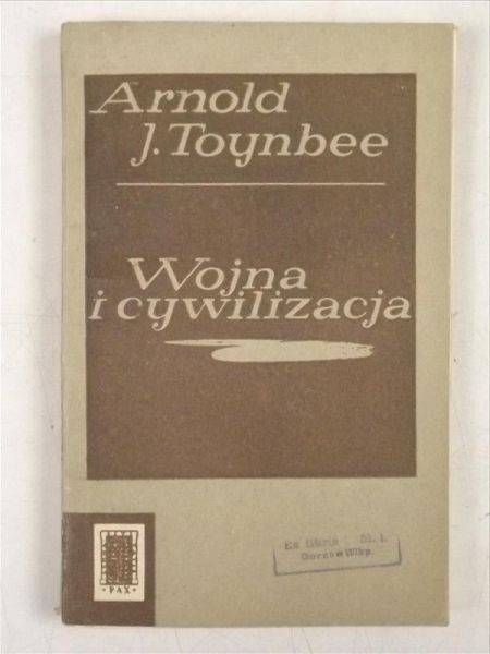 Toynbee Arnold J. - Wojna i cywilizacja