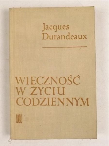 Durandeaux Jacques - Wieczność w życiu codziennym