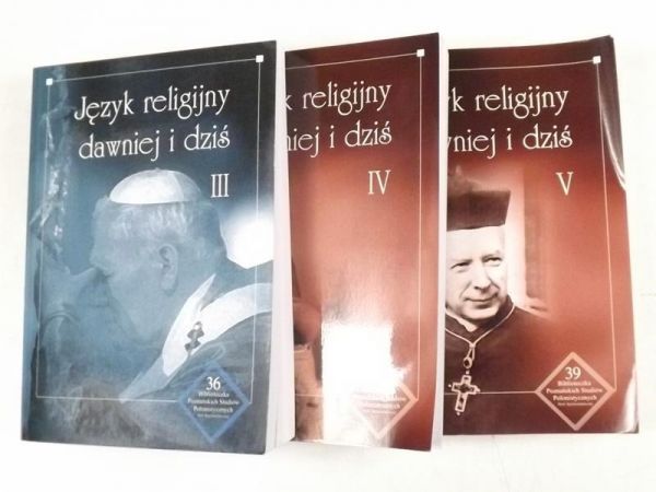Bortkiewicz P, Mikołajczyk S., Rybka M. (red.) - Język religii dawniej i dziś, tom III - V