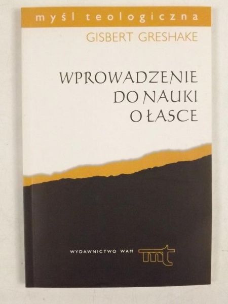Greshake Gisbert - Wprowadzenie do nauki o łasce, MT