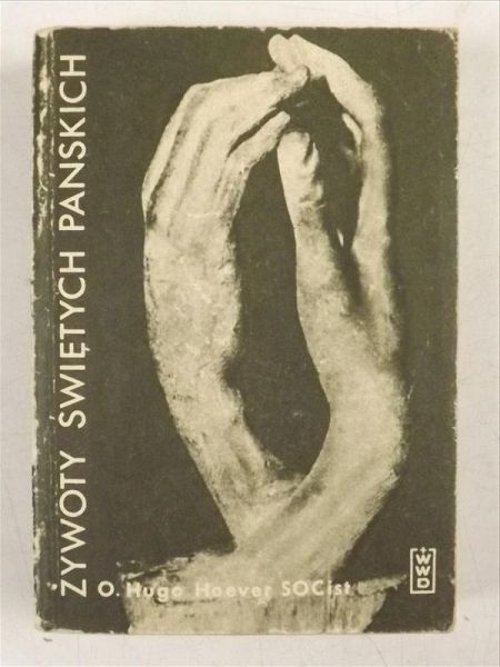 Hoever Hugo - Żywoty Świętych Pańskich