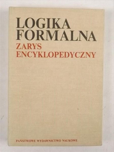 Marciszewski Witold (red.) - Logika formalna. Zarys encyklopedyczny