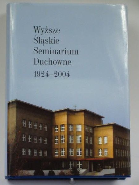 Wyższe Śląskie Seminarium Duchowne 1924-2004