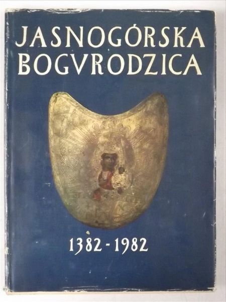 Jasnogórska Bogurodzica 1382-1982