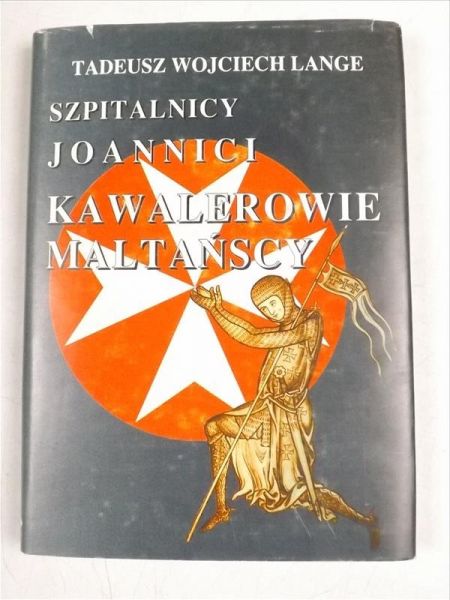 Lange Tadeusz Wojciech - Szpitalnicy, Joannici, Kawalerowie Maltańscy