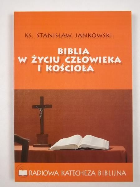 Jankowski Stanisław - Biblia w życiu człowieka i Kościoła