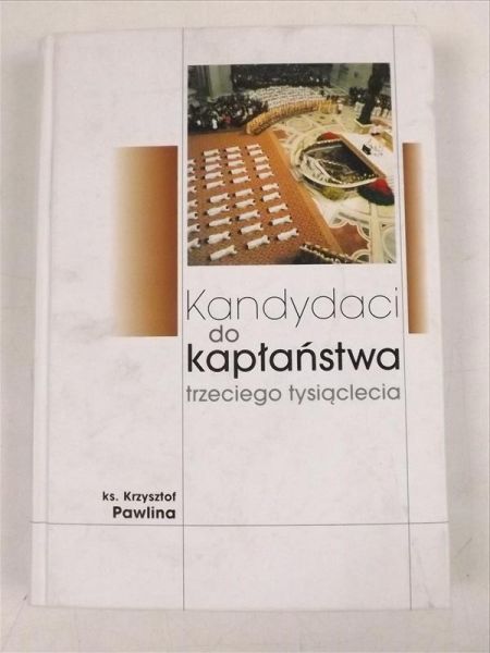 Pawlina Krzysztof - Kandydaci do kapłaństwa trzeciego tysiąclecia