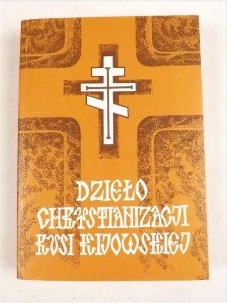 Dzieło chrystianizacji Rusi Kijowskiej