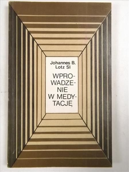 Lotz Johannes - Wprowadzenie w medytację