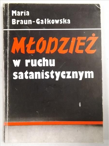 Braun-Gałkowska Maria - Młodzież w ruchu satanistycznym