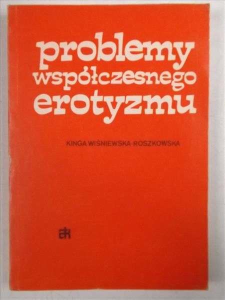 Wisniewska-Roszkowska Kinga - Problemy współczesnego erotyzmu