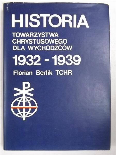 Historia Towarzystwa Chrystusowego dla wychodźców 1932- 1939
