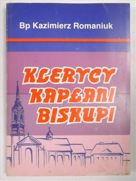 Klerycy- Kapłani - Biskupi