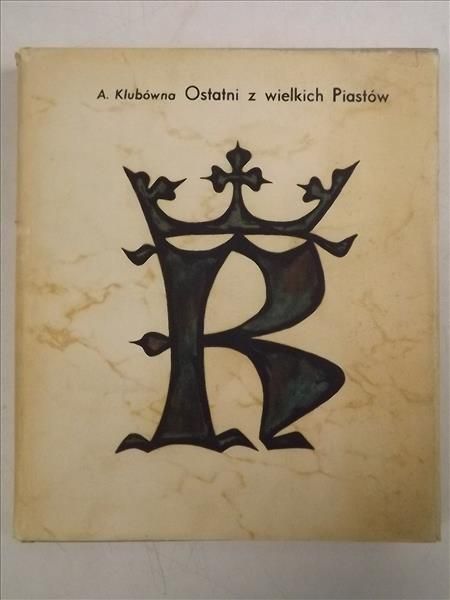 Ostatni z wielkich Piastów