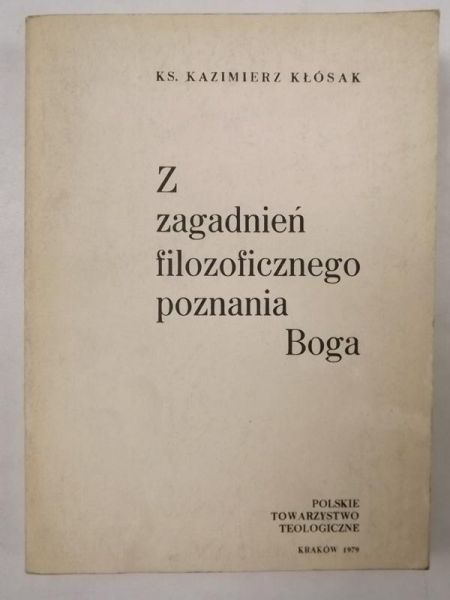 Z zagadnień filozoficznego poznania Boga, tom I