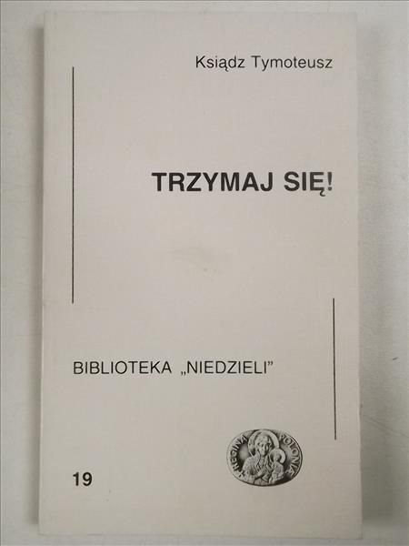Trzymaj się !