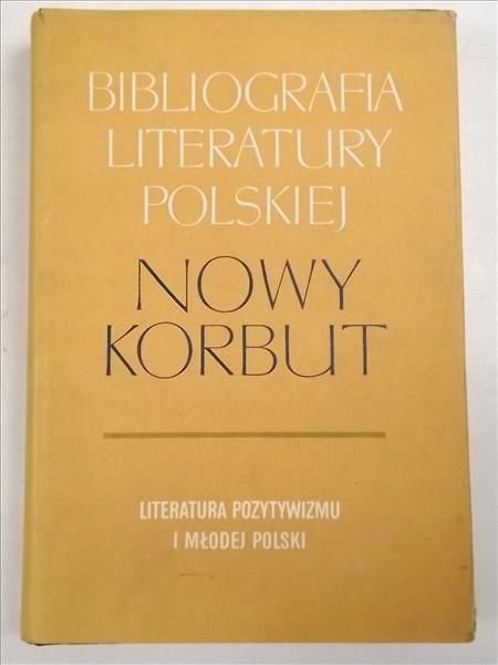 Bibliografia literatury polskiej, Nowy Korbut, Literatura pozytywizmu i Młodej Polski