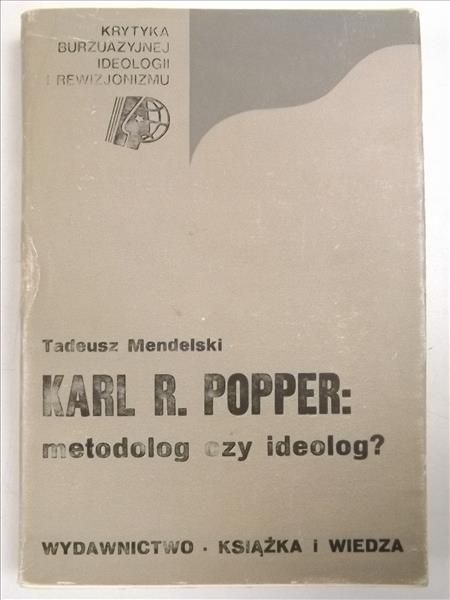 Karl R. Popper. Metodolog czy ideolog ?
