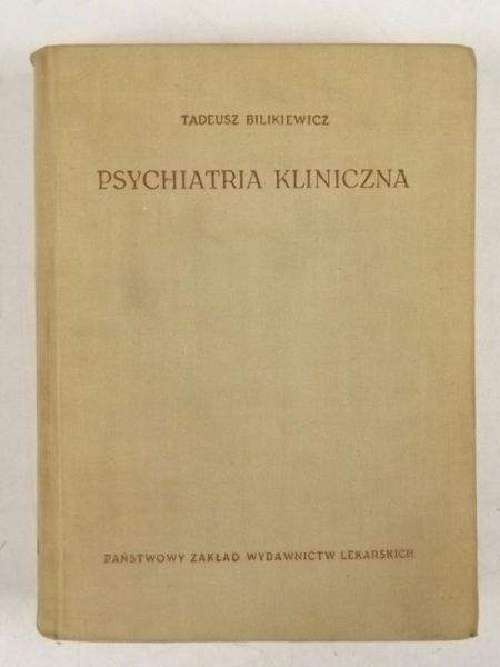 Bilikiewicz Tadeusz - Psychiatria kliniczna