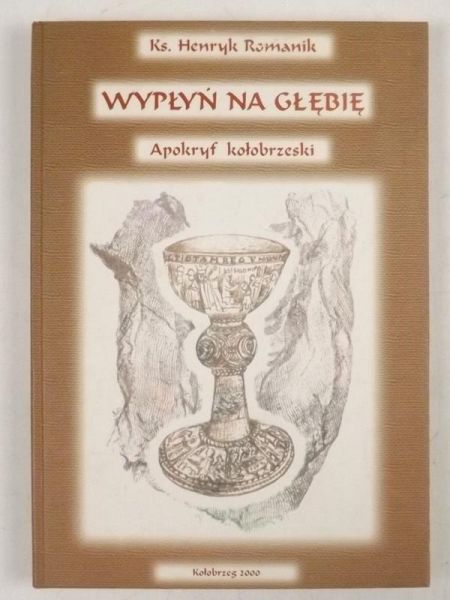 Wypłyń na głębię. Apokryf kołobrzeski