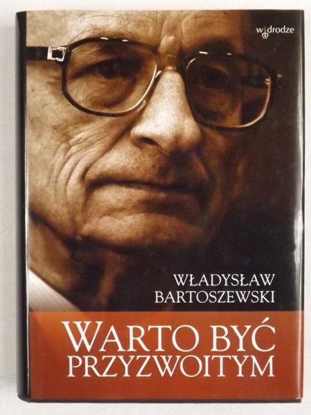 Bartoszewski Władysław - Warto być przyzwoitym