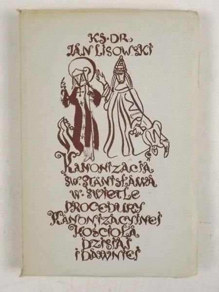 Kanonizacja św. Stanisława w świetle procedury kanonizacyjnej kościoła dzisiaj i dawniej