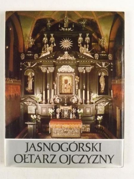 Majdecki Jan (red.) - Jasnogórski Ołtarz Ojczyzny