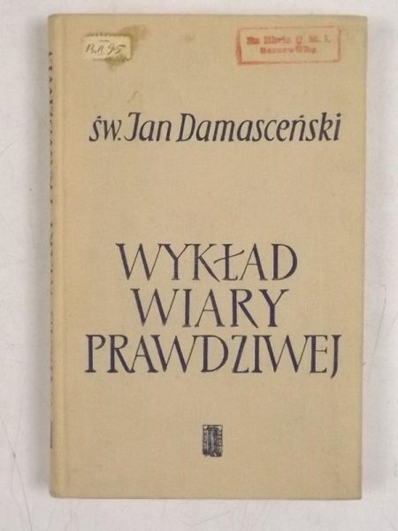 Damasceński Jan - Wykład wiary prawdziwej