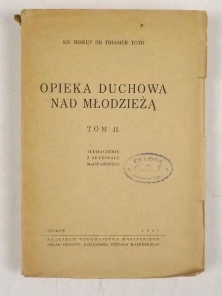Toth Tihamer - Opieka duchowa nad młodzieżą Tom II, 1947 r.