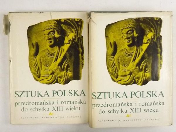 Sztuka polska przedromańska i romańska do schyłku XIII wieku, t. I-II