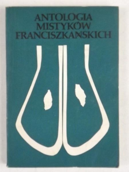 Antologia mistyków franciszkańskich, tom I
