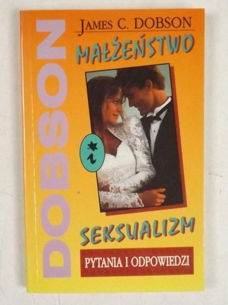 Dobson James - Małżeństwo i  seksualizm