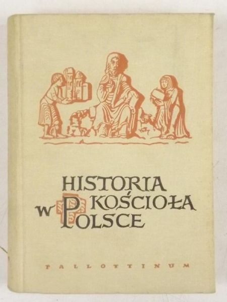 Kumor Bolesław (red.)  - Historia Kościoła w Polsce Tom II cz. 1