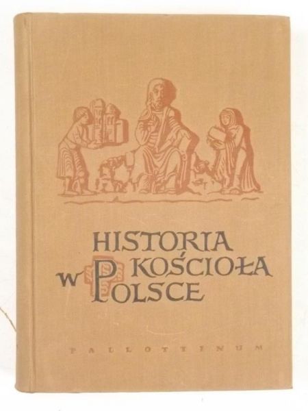 Kumor Bolesław (red.)  - Historia Kościoła w Polsce Tom II cz. 1
