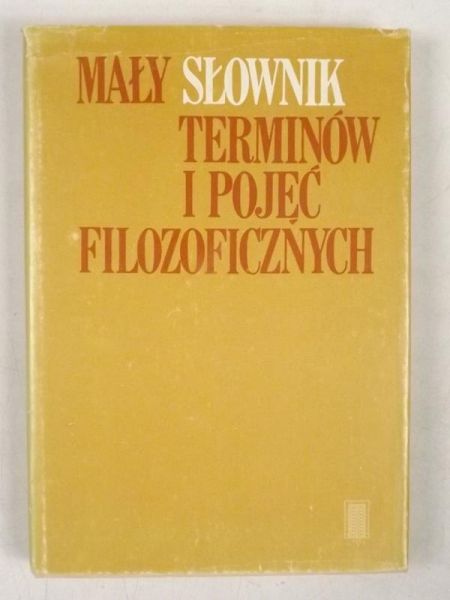 Podsiad Antoni,   - Mały słownik terminów i pojęć filozoficznych