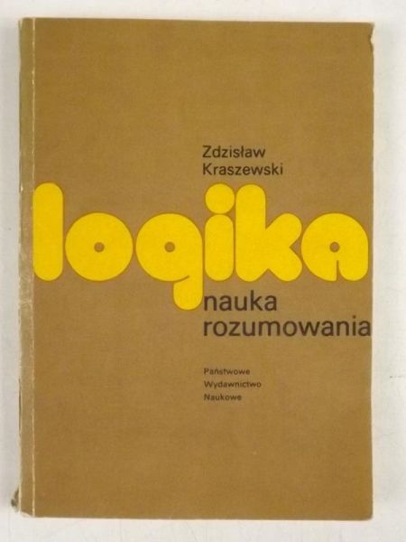 Kraszewski Zdzisław - Logika, nauka rozumowania