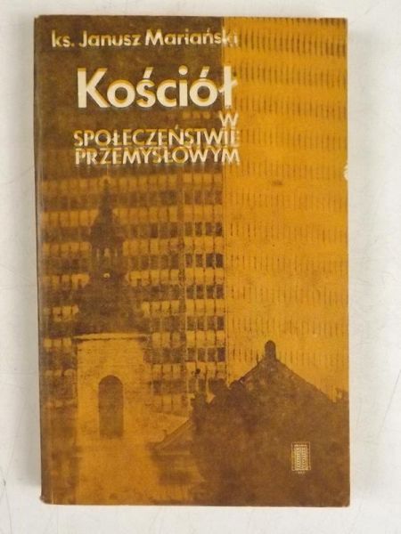 Mariański Janusz  - Kościół w społeczeństwie przemysłowym
