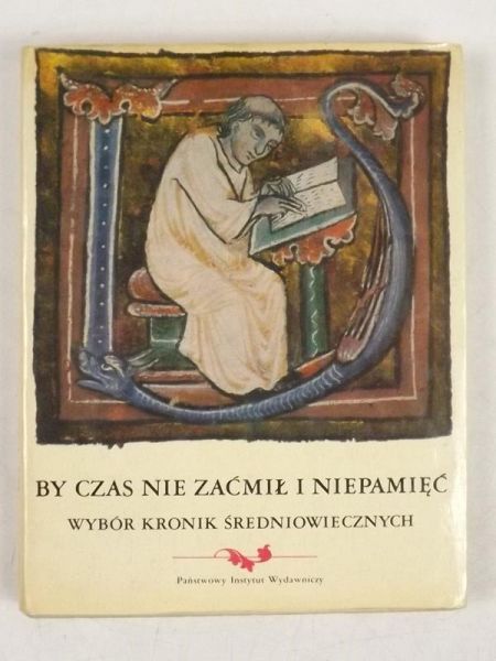 By czas nie zaćmił i niepamięć