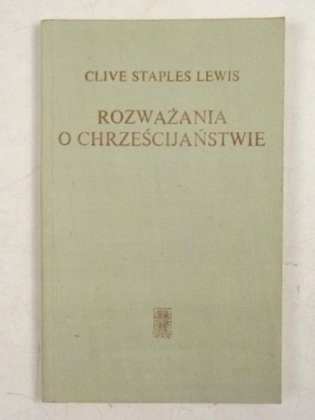 Lewis Clive Staples - Rozważania o chrześcijaństwie