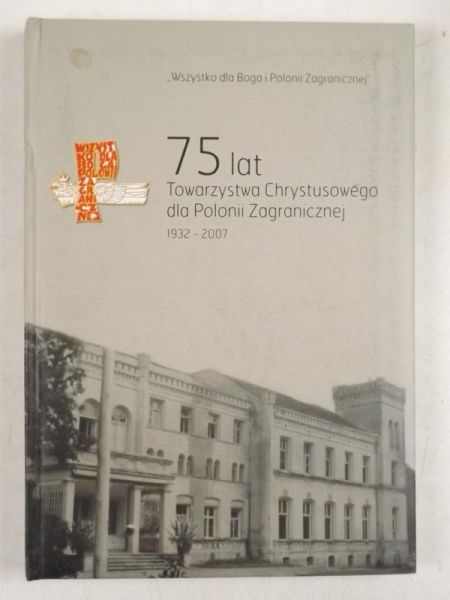 75 lat Towarzystwa Chrystusowego dla Polonii Zagranicznej