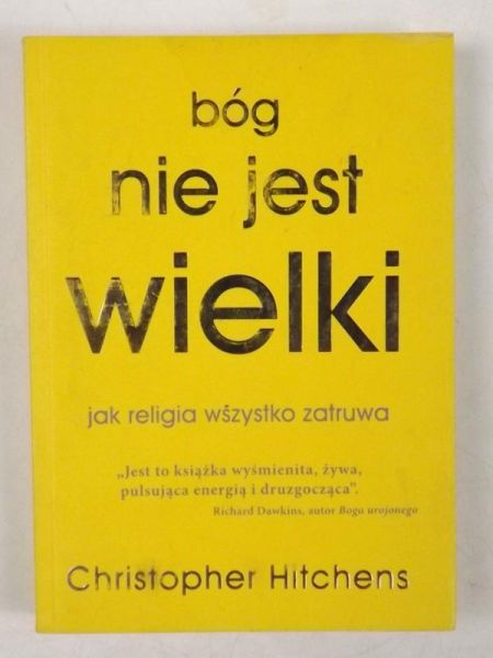 Hitchens Christopher - Bóg nie jest wielki. Jak religia wszystko zatruwa