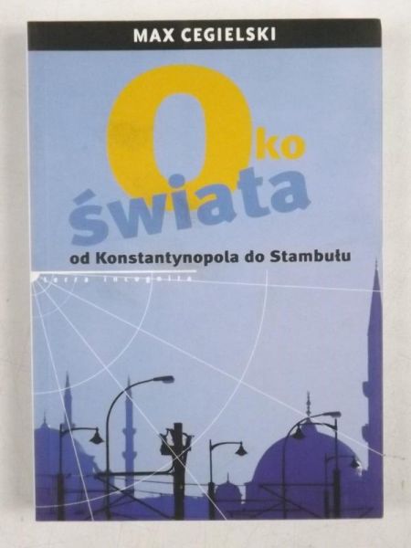 Oko świata od Konstantynopolu do Stambułu