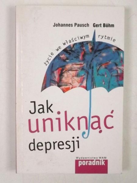 Paush Johannes, Bohm Gert - Jak uniknąć depresji