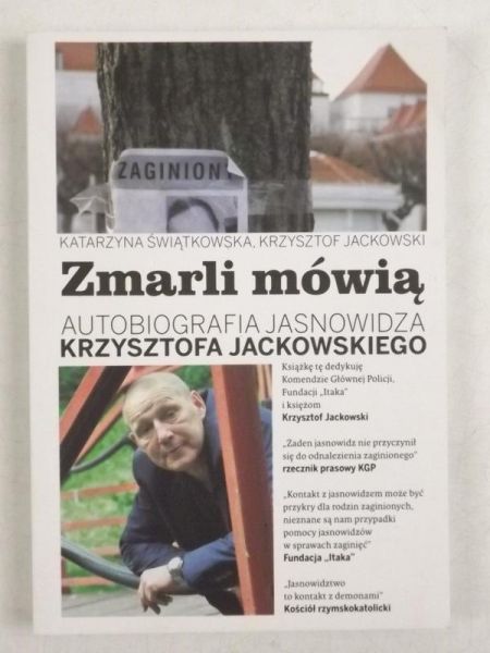 Świątkowska Katarzyna,   - Zmarli mówią autobiografia jasnowidza a ego