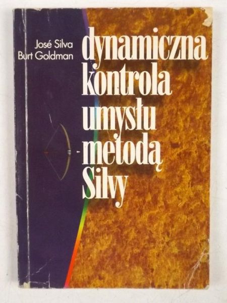 Silva Jose - Dynamiczna kontrola umysłu metodą Silwy