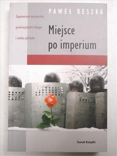 Reszka Paweł - Miejsce po imperium