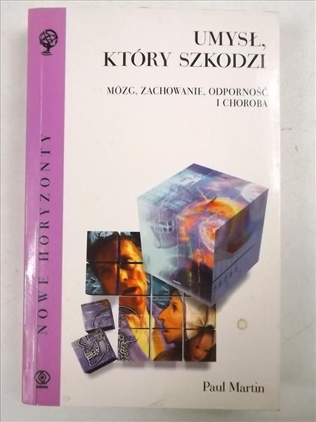 Umysł, który szkodzi. Mózg, zachowanie, odporność i choroba