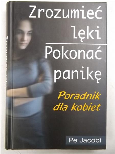 Zrozumieć lęki, pokonać panikę