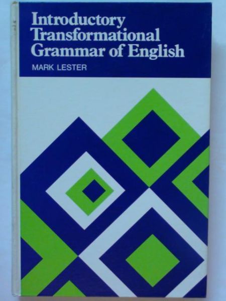 Lester Mark - Introductory Transformational Grammar of English