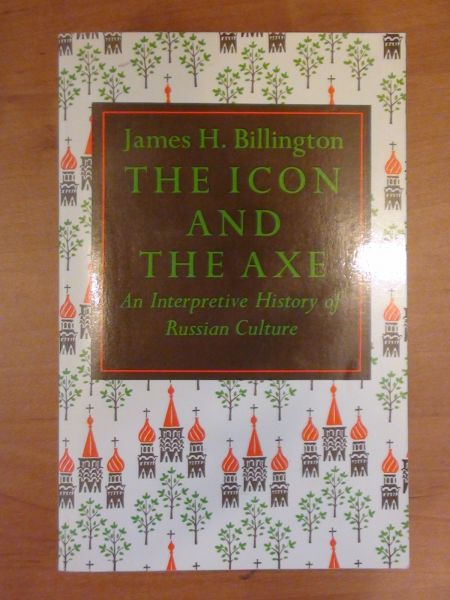Billington James - The icon and the axe